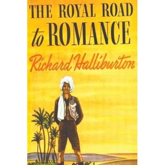 The Royal Road to Romance -- Richard Halliburton - Picture 1 of 1